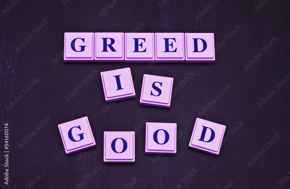 You Know Greed is Good You Know Greed is Good