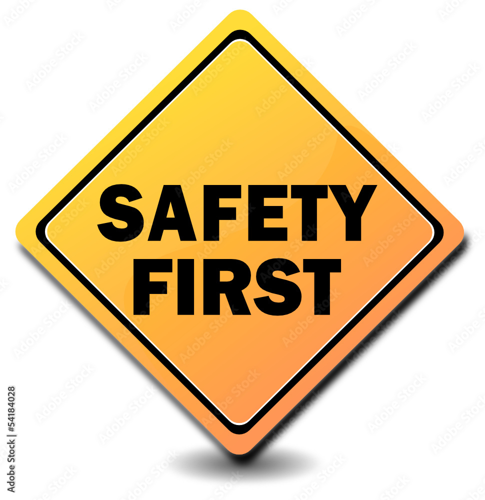 Safety First Sign Safety First Sign