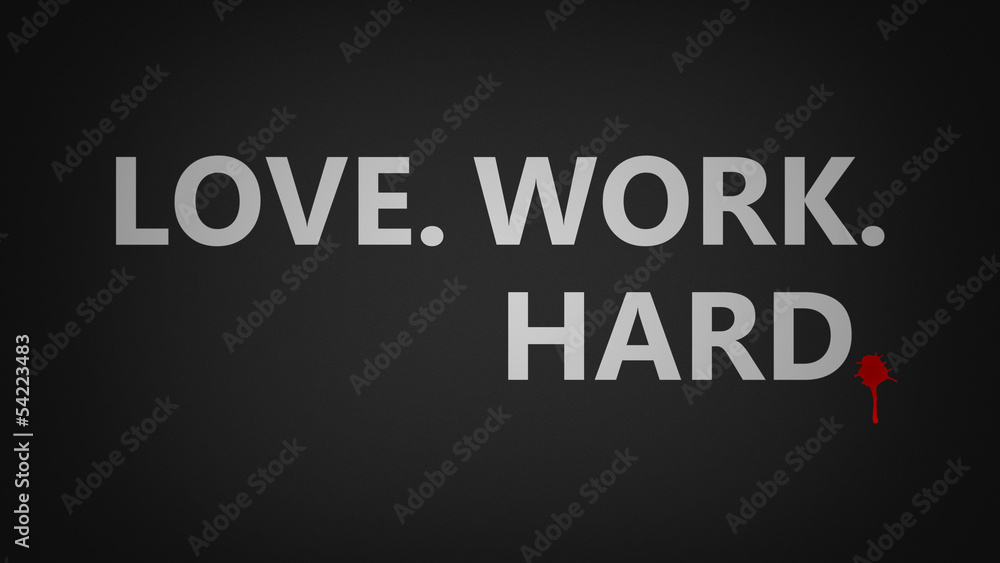 Love and Work Hard