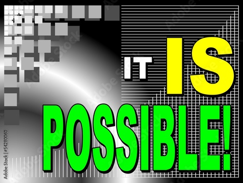 It is possible - motivational phrase