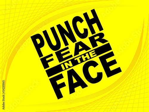Punch fear - motivational phrase