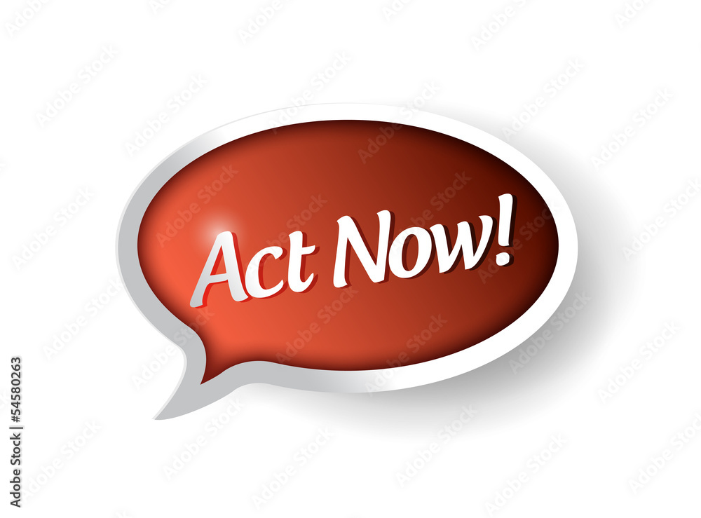act now bubble message communication. act now bubble message communication.