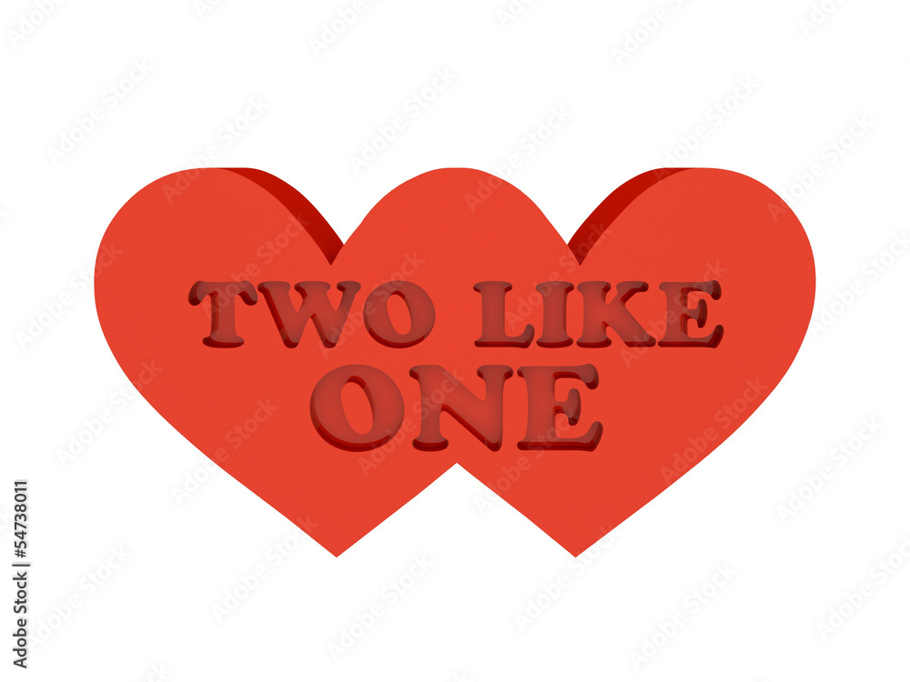 Two hearts. Phrase TWO LIKE ONE cutout inside.