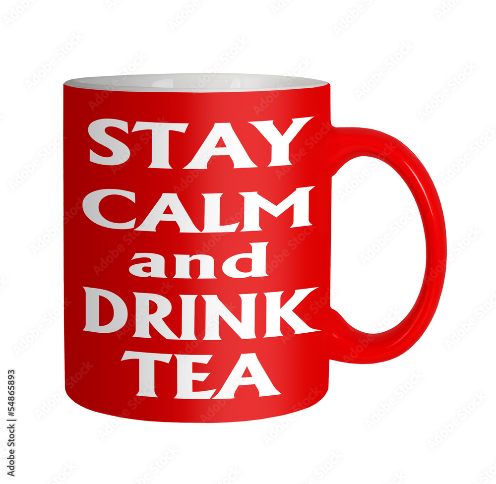 Keep calm drink tea red mug on white Photos | Adobe Stock