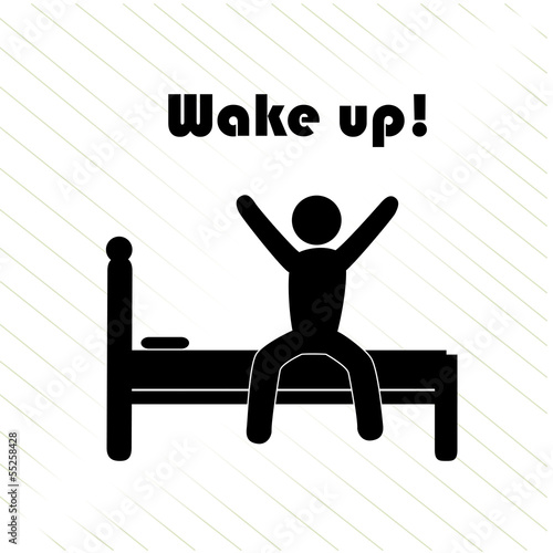 wake up