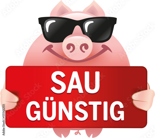 Schwein mit Sonnenbrille mit Schild Saugünstig