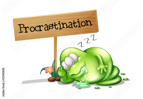 A green monster procrastinating beside a signboard
