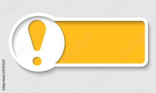 yellow text frame and exclamation mark