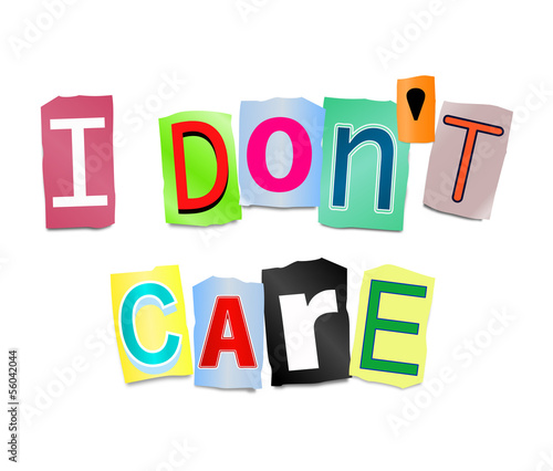 I don t care.