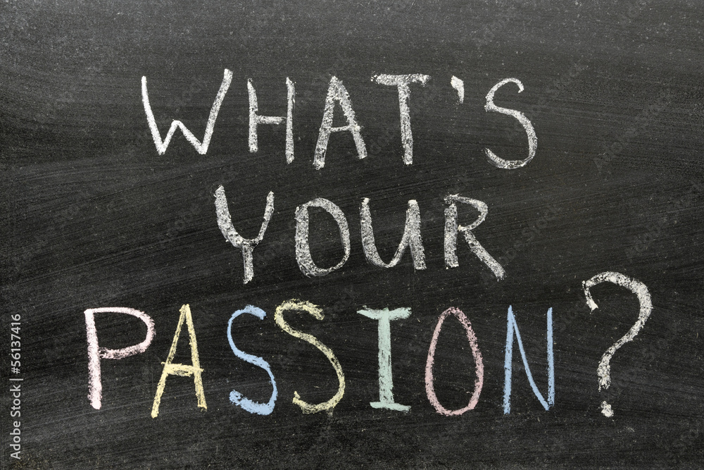 Fototapeta premium whats your passion