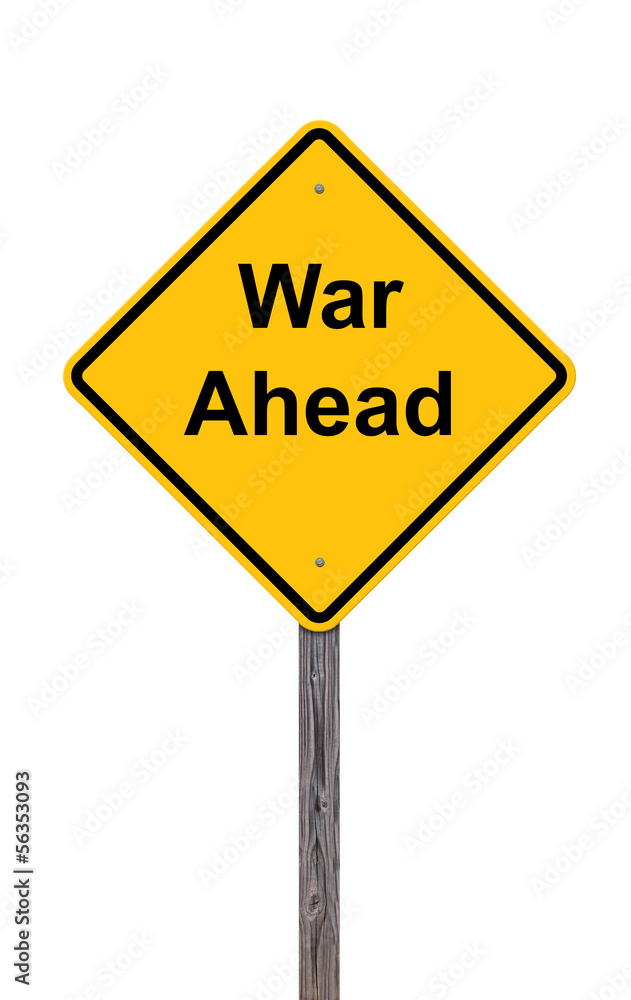 Caution - War Ahead Caution - War Ahead
