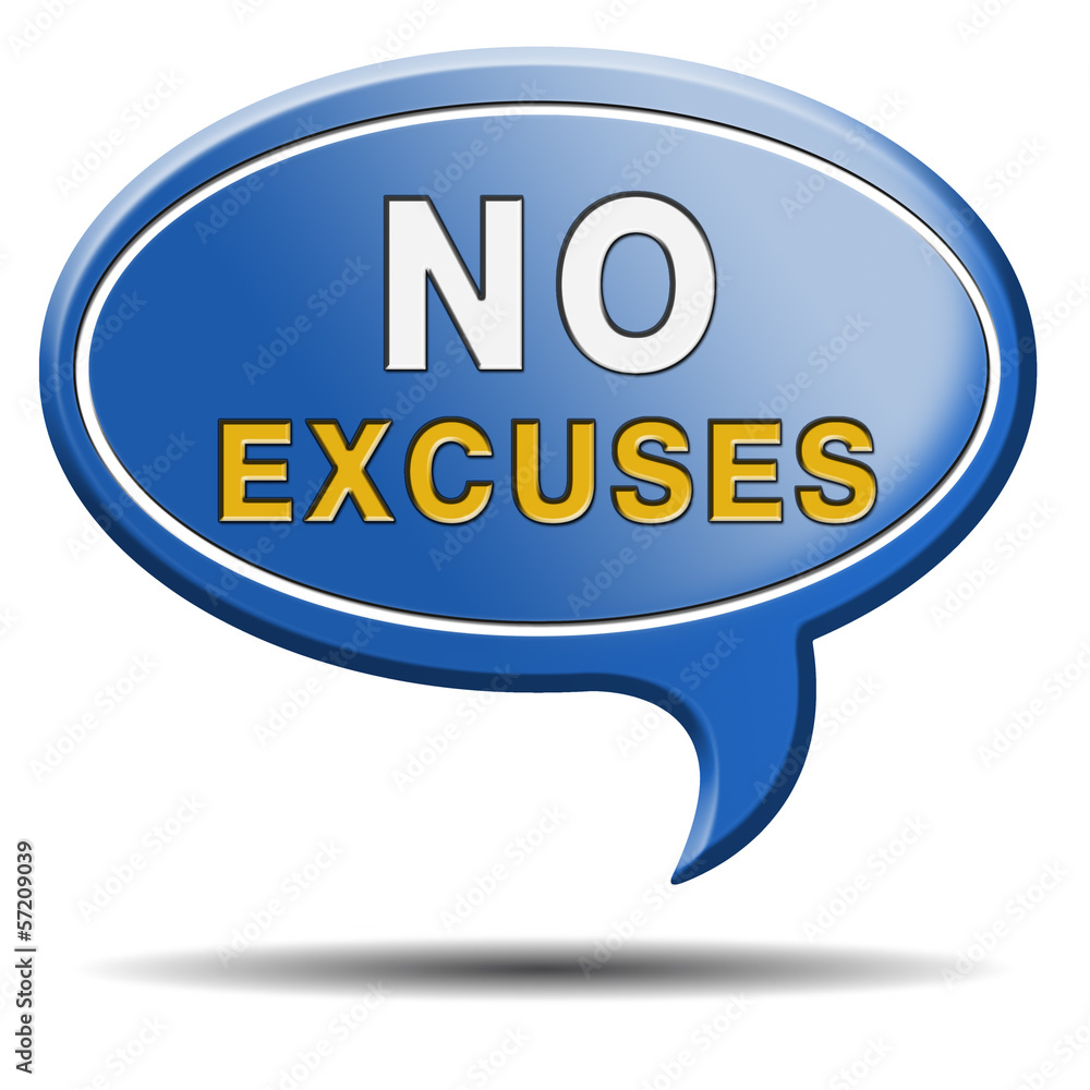 no excuses sign