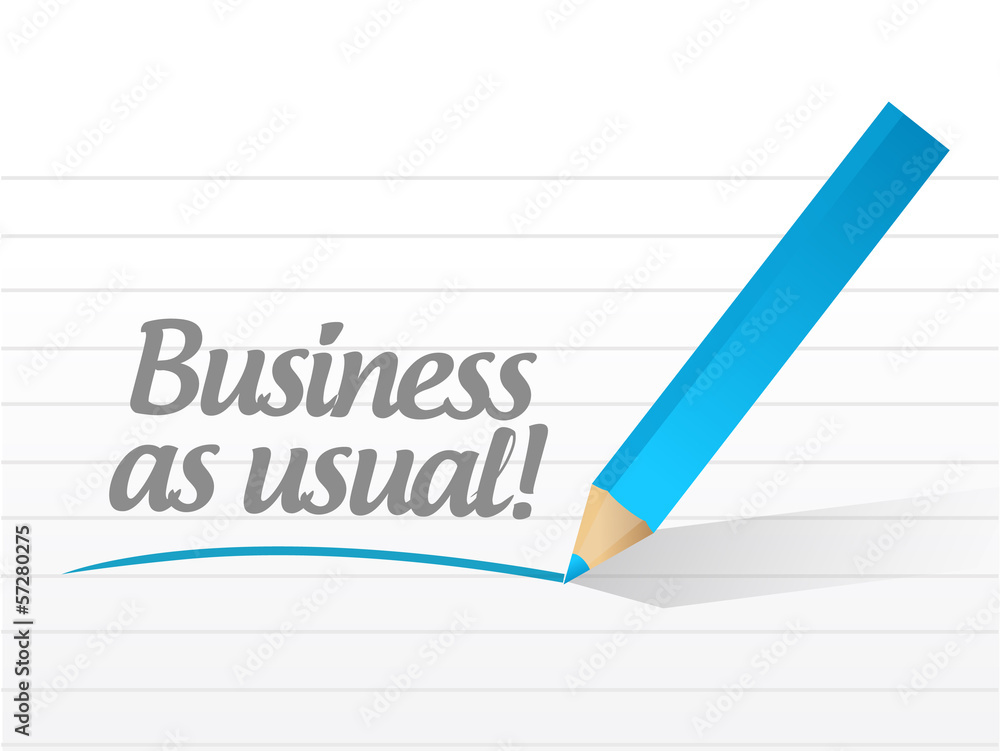 business as usual written message illustration business as usual written message illustration