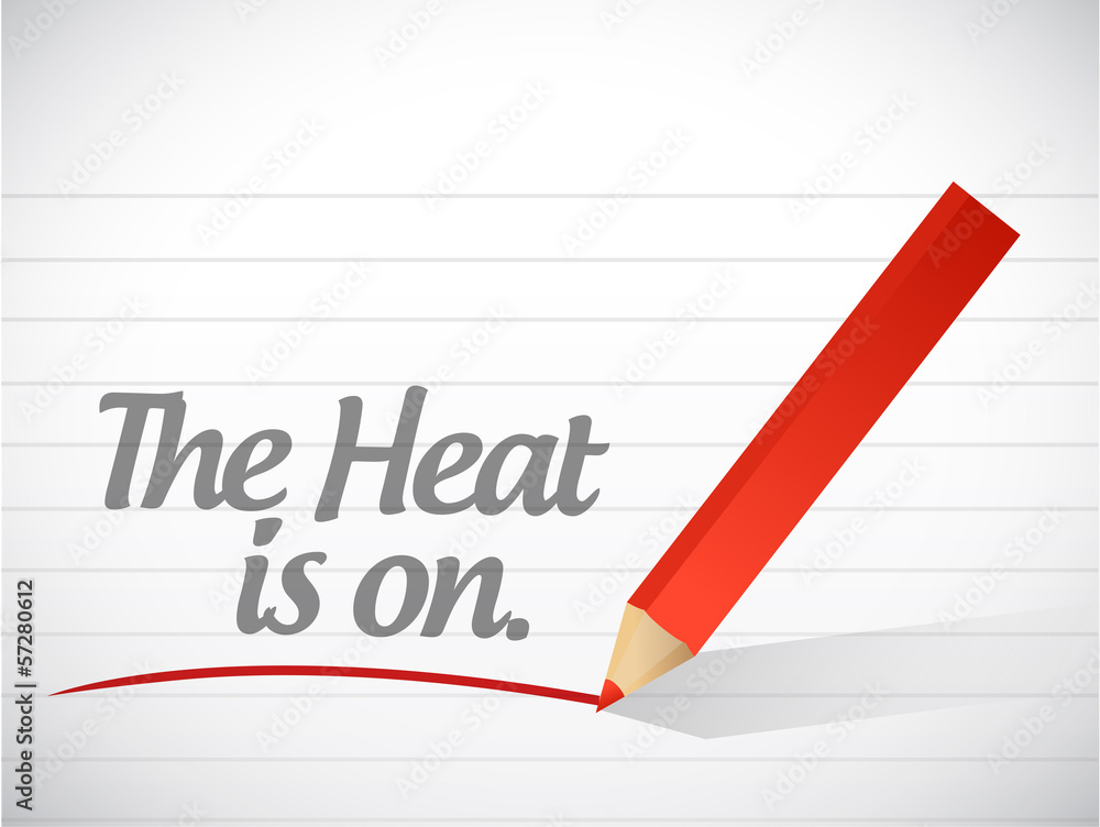 the heat is on written message illustration the heat is on written message illustration