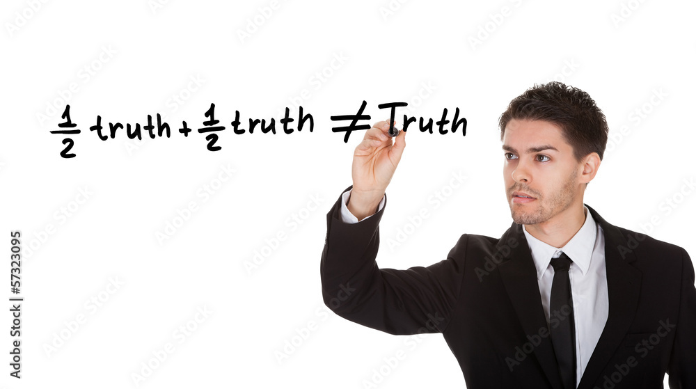 Half truth and half truth does not equal truth Half truth and half truth does not equal truth