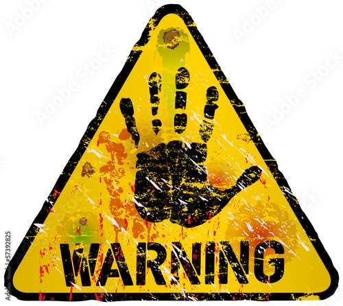 Warning sign, worn and grugy, vector scaleable eps 10