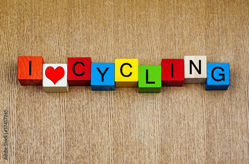 I Love Cycling - sign for racing, cycling and bicycles
