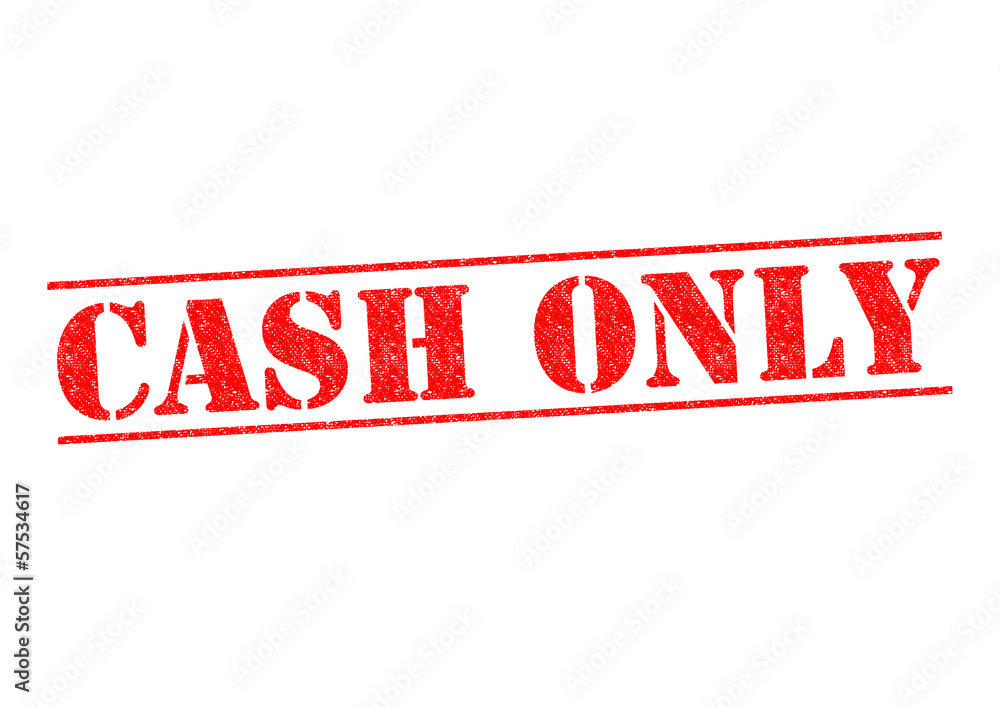 CASH ONLY