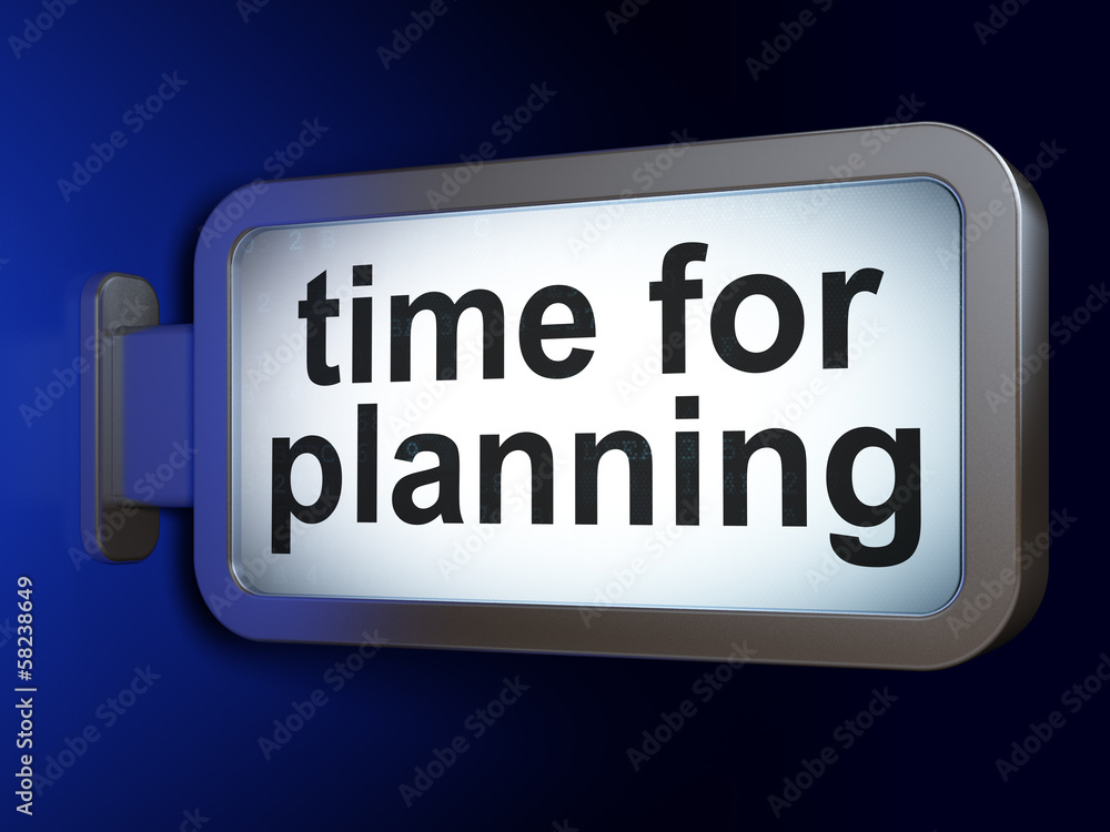 Obraz premium Time concept: Time for Planning on billboard background