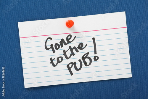 Notice Board Message Gone to the Pub!