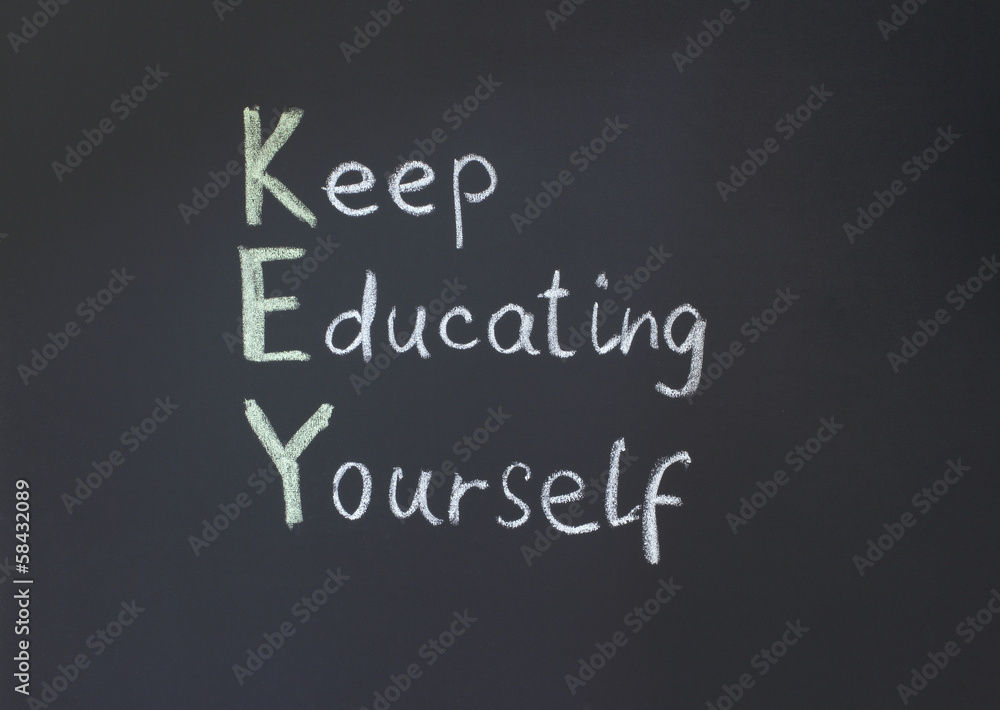 keep educating yourself keep educating yourself