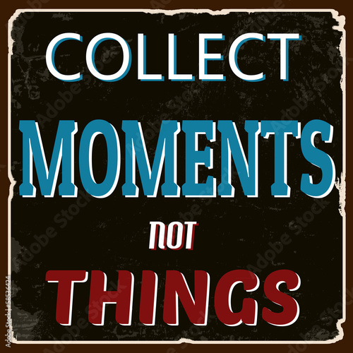 Collect moments not things poster