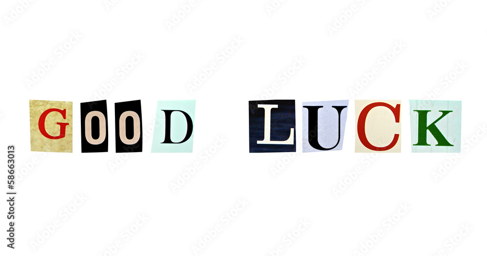 The phrase Good Luck formed with magazine letters The phrase Good Luck formed with magazine letters