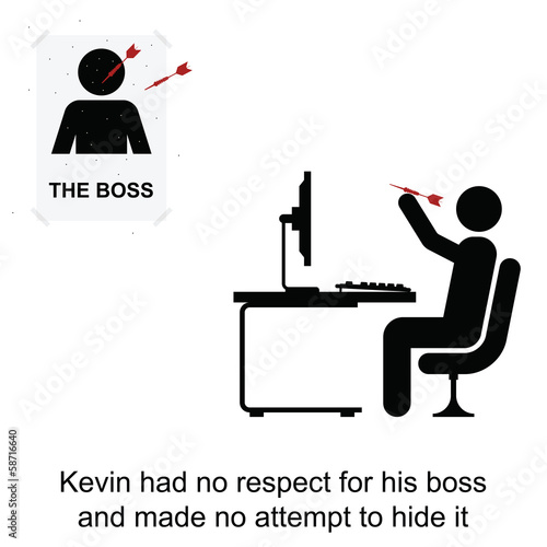 Kevin had no respect for his boss at work