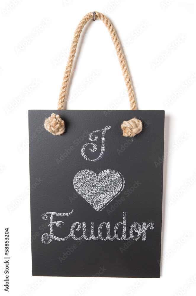 I love Ecuador I love Ecuador