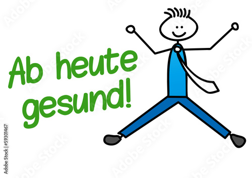 Ab heute gesund