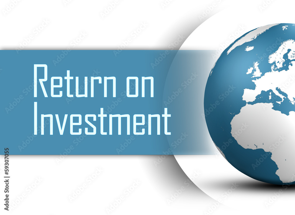 Return on Investment Return on Investment