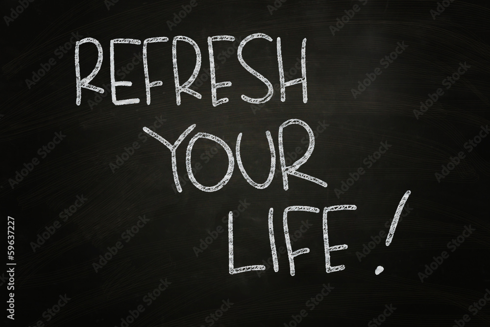 Obraz premium Refresh Your Life !