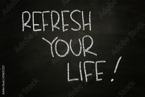 Refresh Your Life !