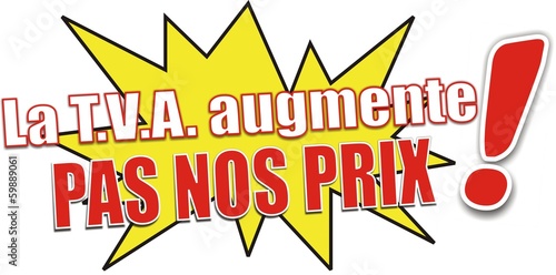 étiquette la tva augmente pas nos prix