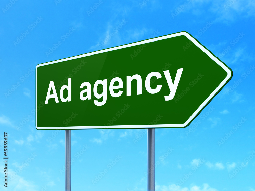 Marketing concept: Ad Agency on road sign background Marketing concept: Ad Agency on road sign background
