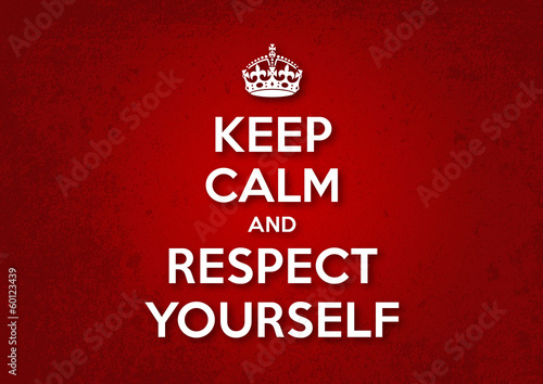 Keep Calm and Respect yourself - vector image