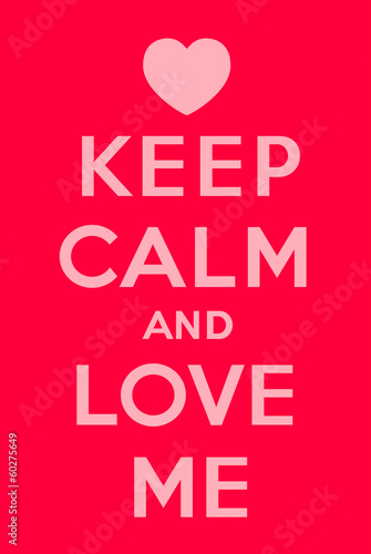 Keep calm and love me