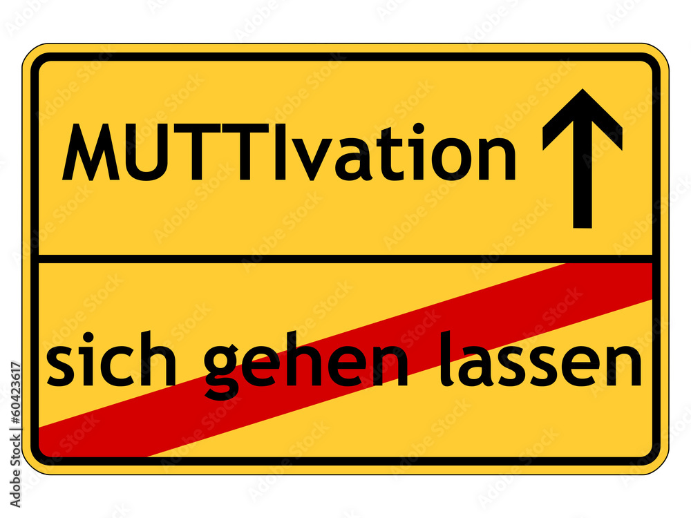 MUTTIvation anstatt sich gehen zu lassen MUTTIvation anstatt sich gehen zu lassen