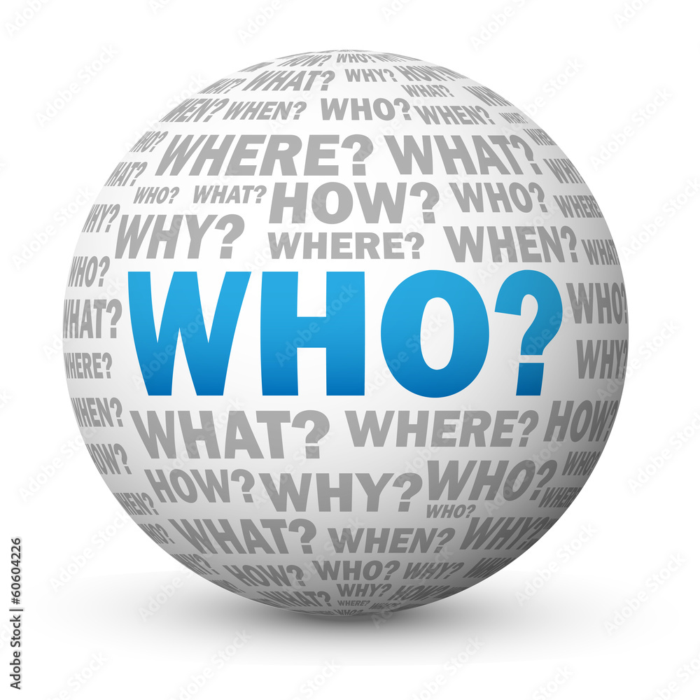 "WHO?" Globe (questions explanations enquiries help support why) - obrazy, fototapety, plakaty 