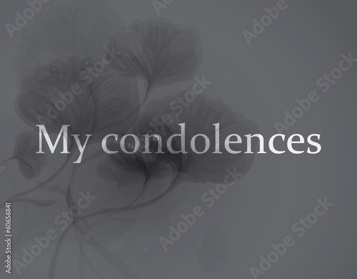 My condolences / Elegant funeral card with subtle flowers