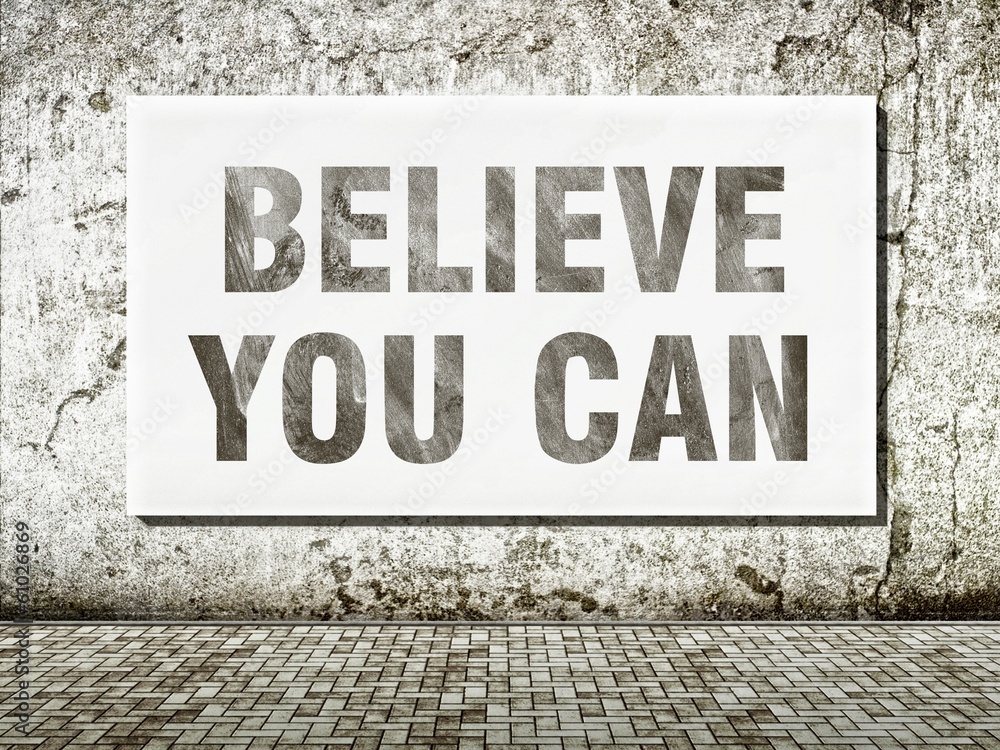 Obraz premium Believe you can, words on wall