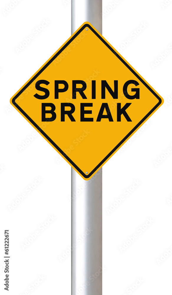 Spring Break Ahead Spring Break Ahead