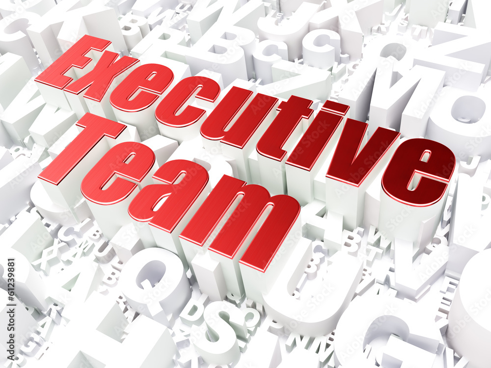 Finance concept: Executive Team on alphabet background Finance concept: Executive Team on alphabet background