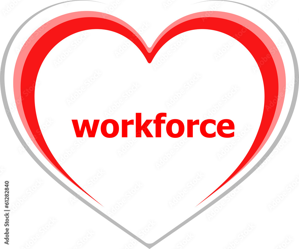 business concept, workforce word on love heart business concept, workforce word on love heart
