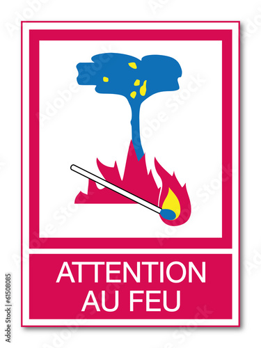 Panneau Attention au feu.
