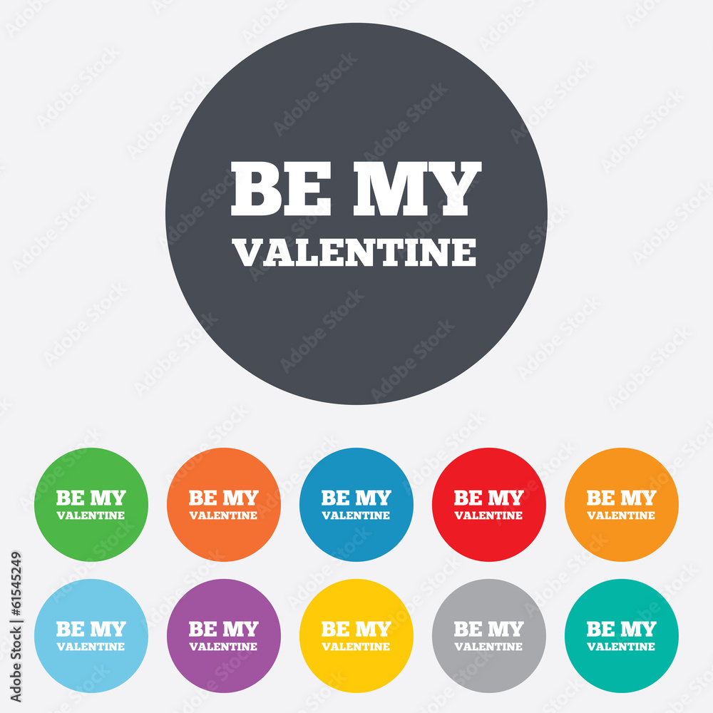 Be my Valentine sign icon. Love symbol. Be my Valentine sign icon. Love symbol.
