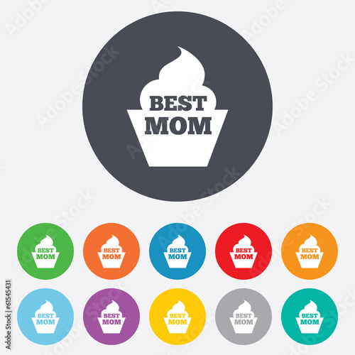 Best mom sign icon. Muffin food symbol.