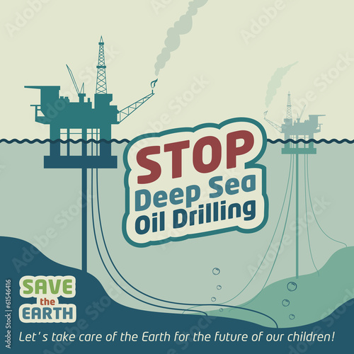 Stop deep sea oil drilling and save the Earth