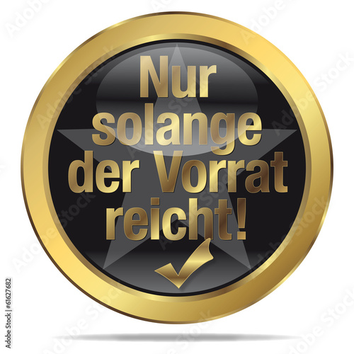 Nur solange der Vorrat reicht!