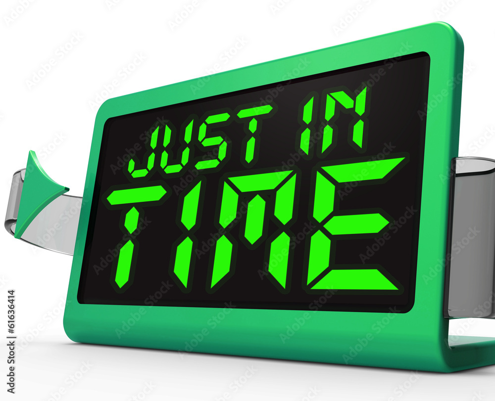 Just in Time Clock Means Not Too Late Just in Time Clock Means Not Too Late